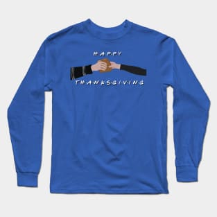 Happy Thanksgiving - Joey and Monica Long Sleeve T-Shirt